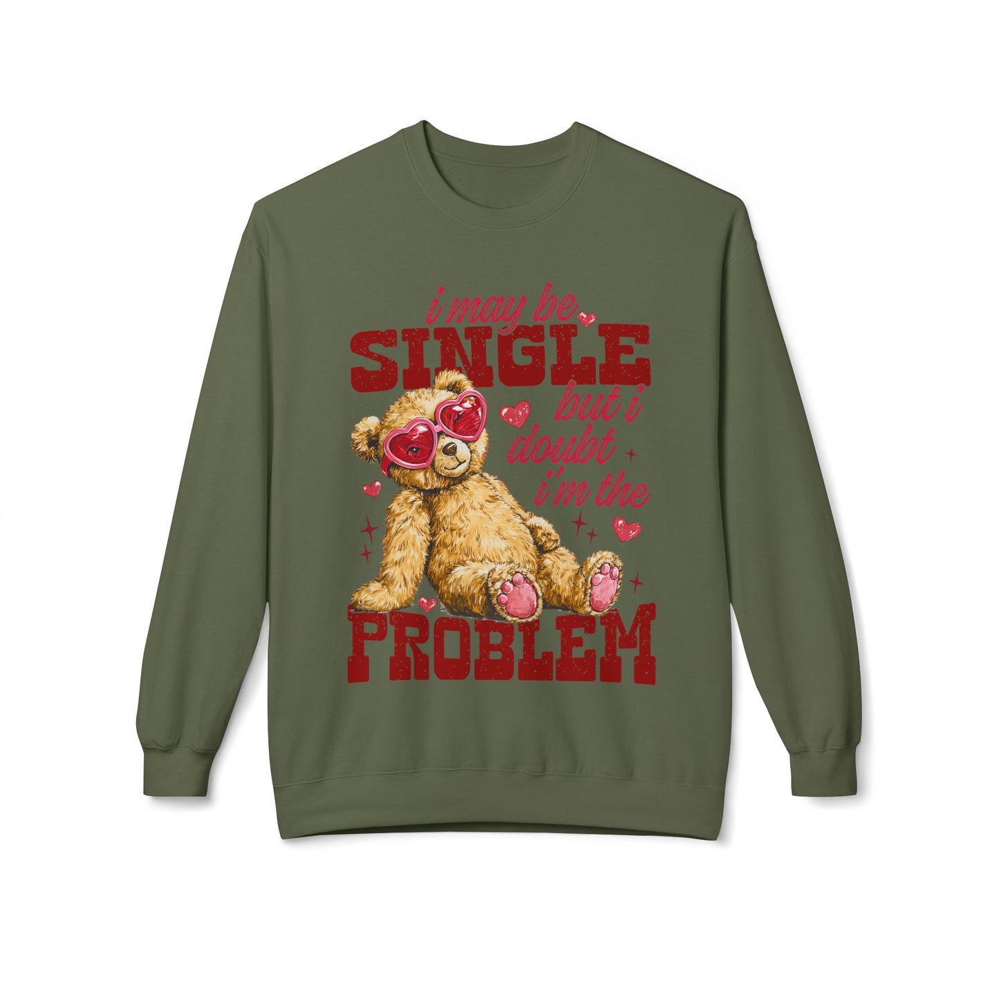 Valentine Teddy 'I May Be Single But I Doubt I'm The Problem' Crewneck Unisex Sweatshirt