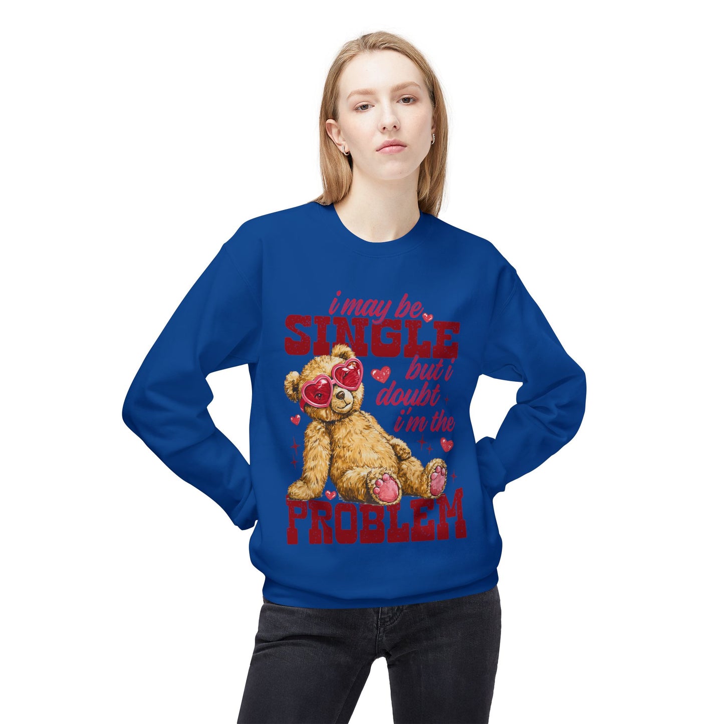 Valentine Teddy 'I May Be Single But I Doubt I'm The Problem' Crewneck Unisex Sweatshirt
