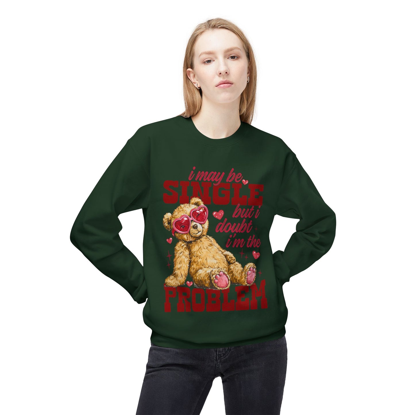 Valentine Teddy 'I May Be Single But I Doubt I'm The Problem' Crewneck Unisex Sweatshirt