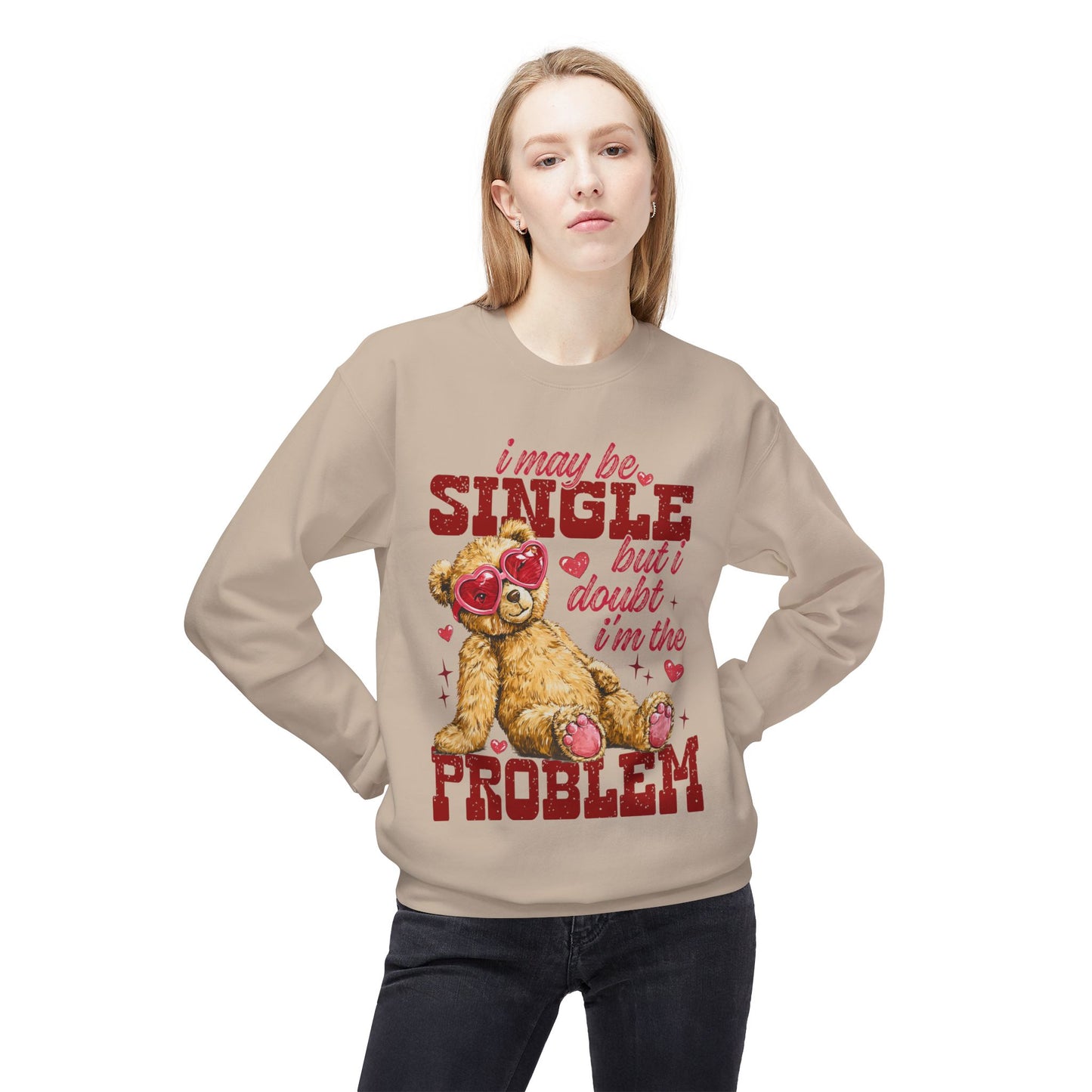 Valentine Teddy 'I May Be Single But I Doubt I'm The Problem' Crewneck Unisex Sweatshirt