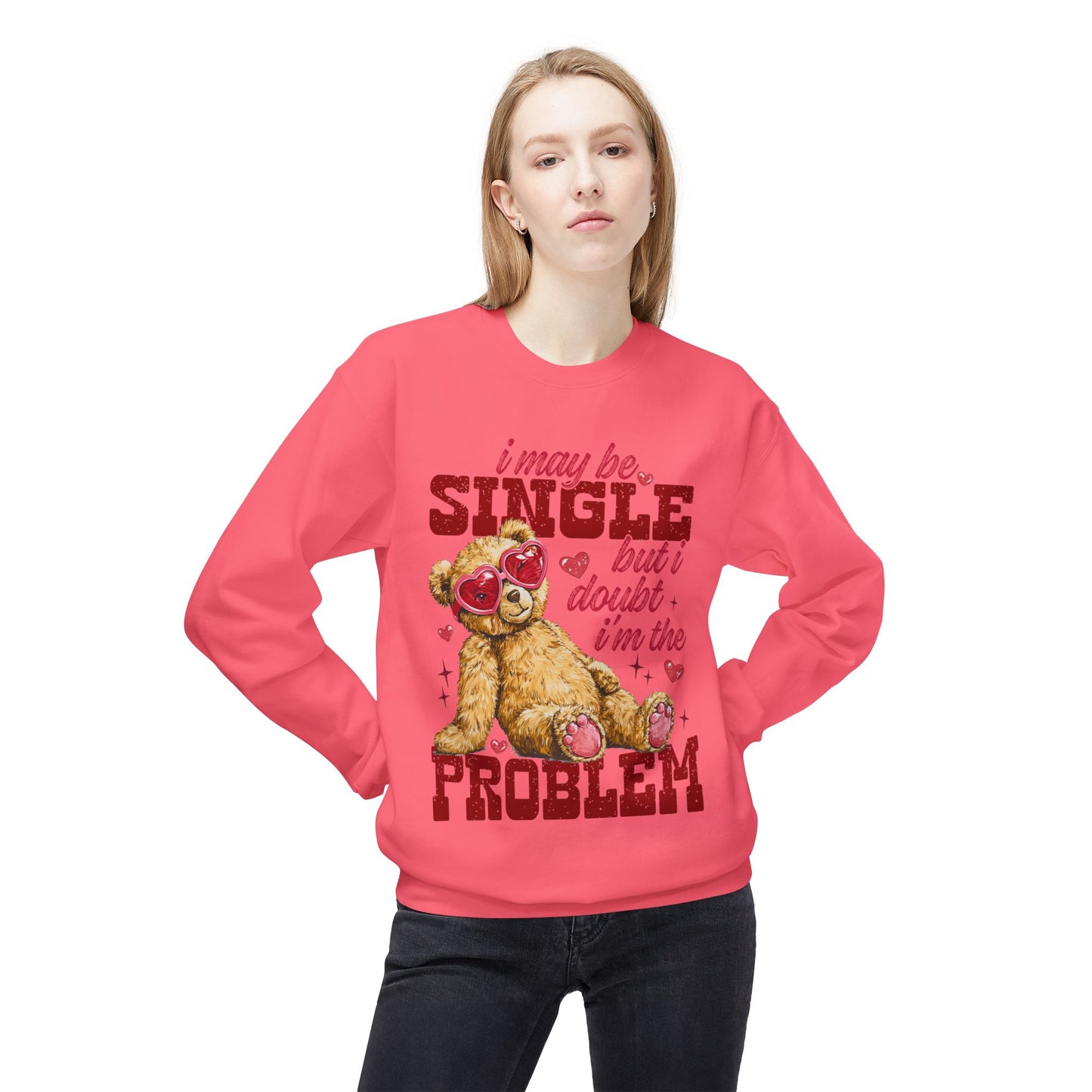 Valentine Teddy 'I May Be Single But I Doubt I'm The Problem' Crewneck Unisex Sweatshirt