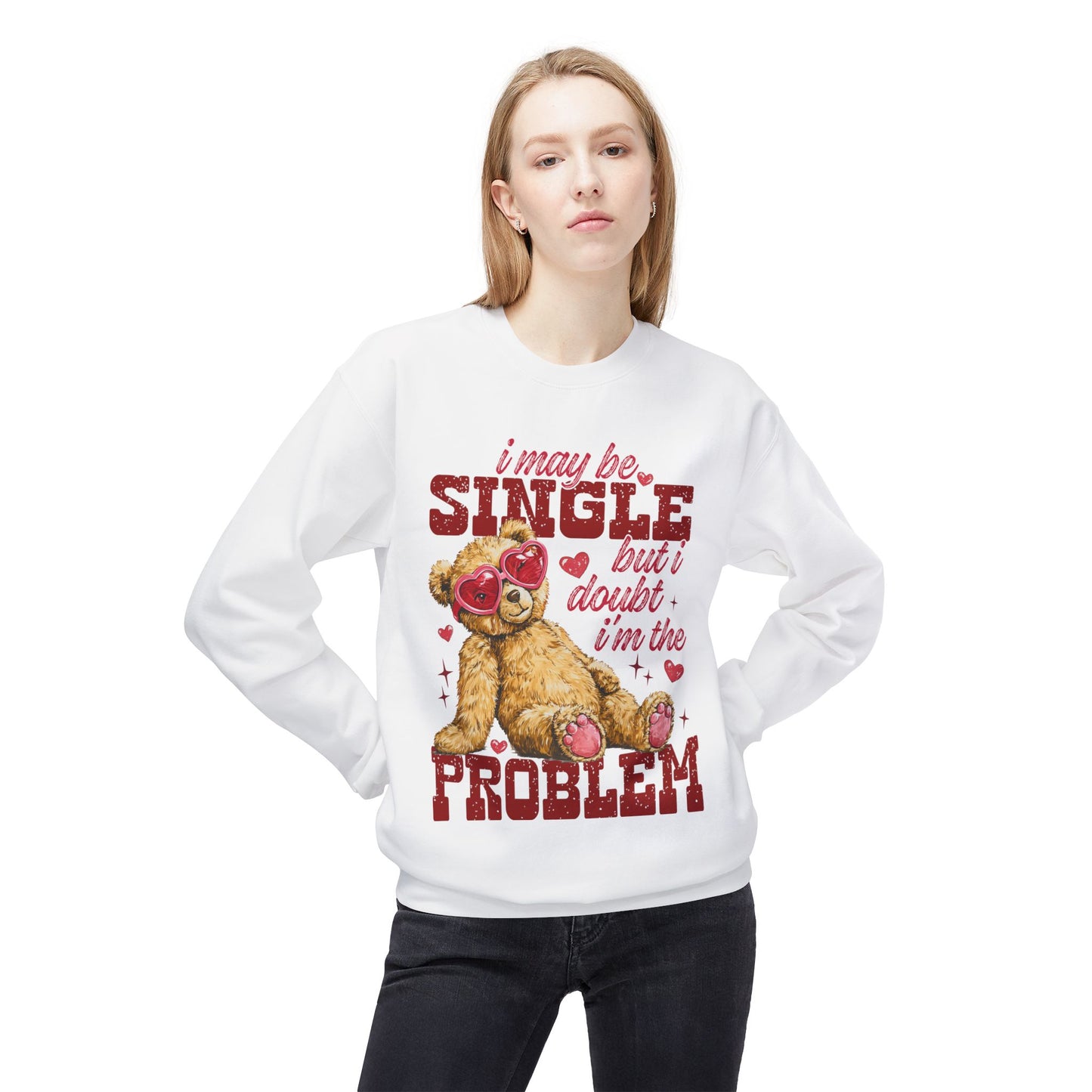 Valentine Teddy 'I May Be Single But I Doubt I'm The Problem' Crewneck Unisex Sweatshirt