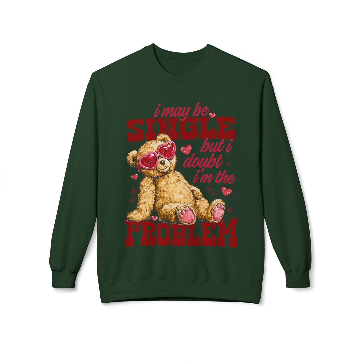 Valentine Teddy 'I May Be Single But I Doubt I'm The Problem' Crewneck Unisex Sweatshirt