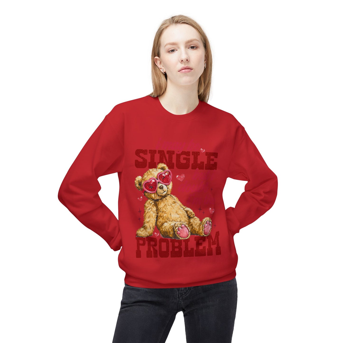 Valentine Teddy 'I May Be Single But I Doubt I'm The Problem' Crewneck Unisex Sweatshirt