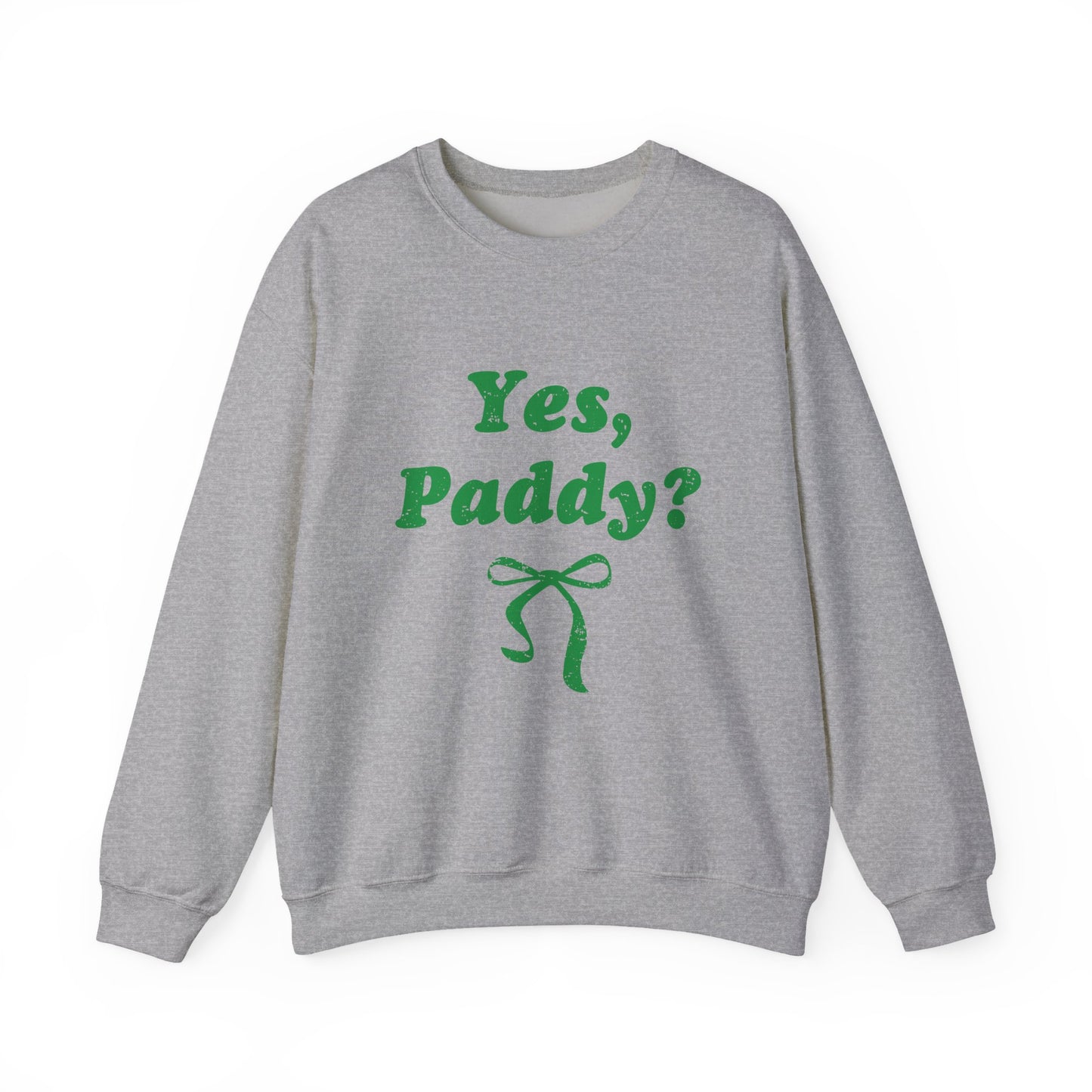 Yes, Paddy?(Green Letters) Crewneck Sweatshirt — St. Patrick’s Day Green Script Pullover
