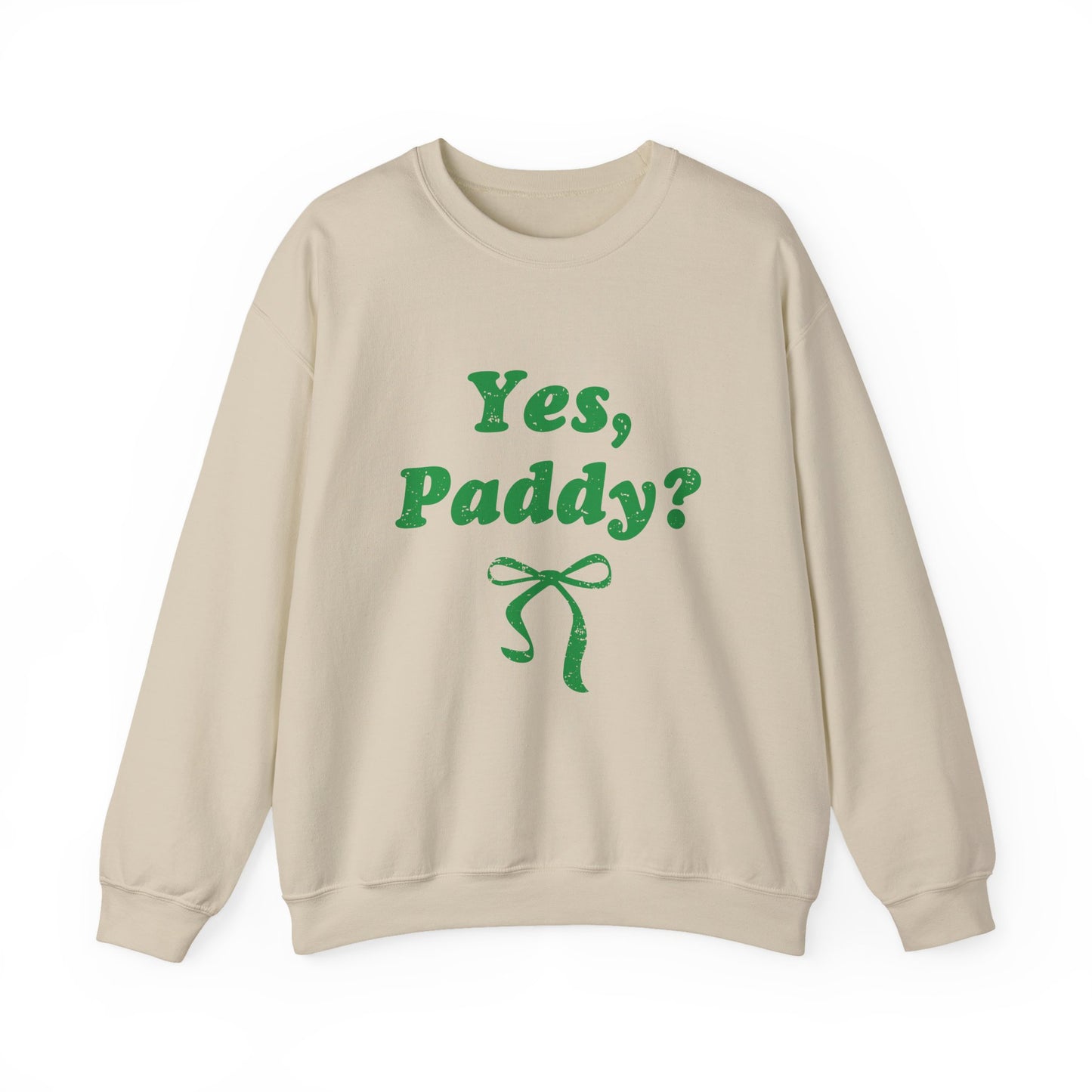 Yes, Paddy?(Green Letters) Crewneck Sweatshirt — St. Patrick’s Day Green Script Pullover